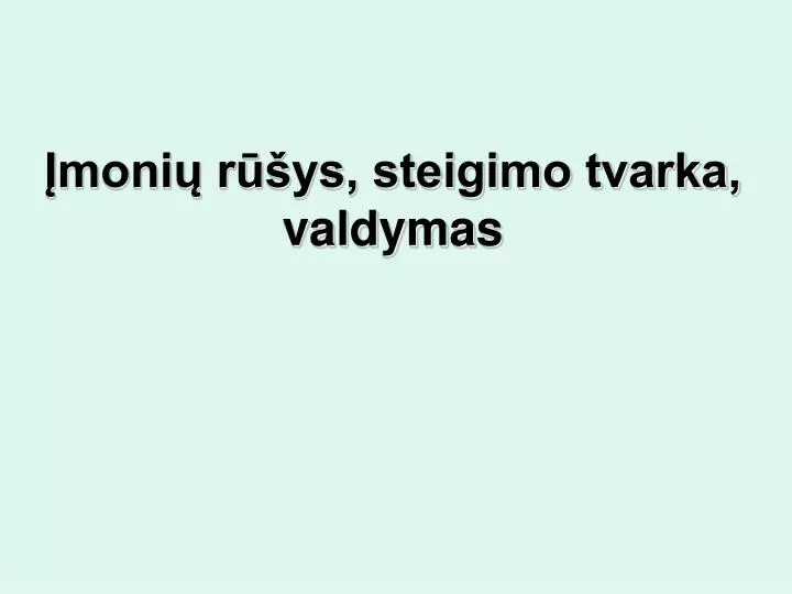 moni r ys steigimo tvarka valdymas