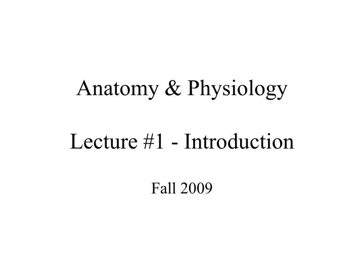 anatomy physiology lecture 1 introduction
