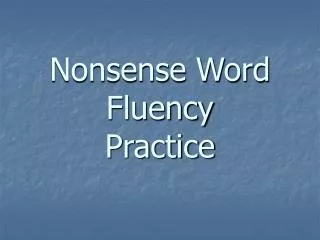 Nonsense Word Fluency Practice