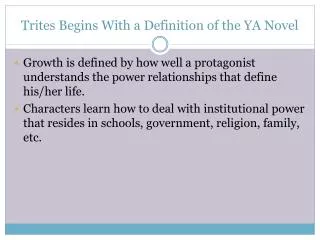 Trites Begins With a Definition of the YA Novel