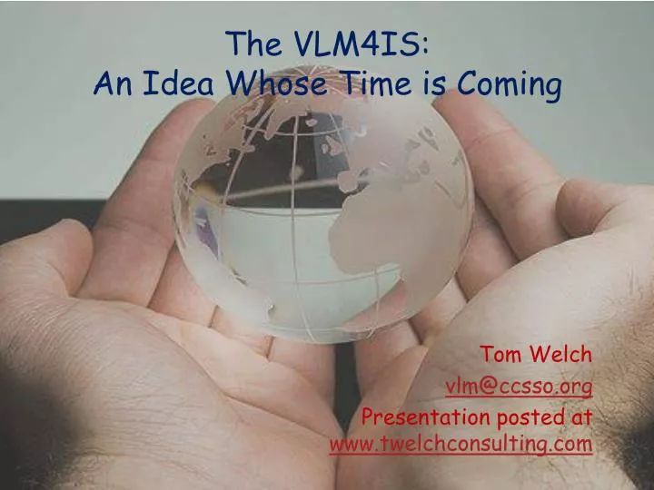 the vlm4is an idea whose time is coming