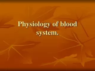 Physiology of blood system.