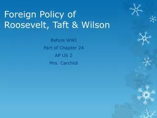 Foreign Policy of Roosevelt, Taft &amp; Wilson