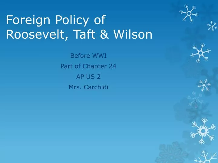 foreign policy of roosevelt taft wilson