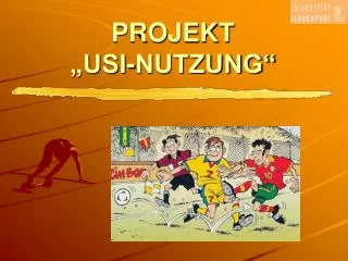 projekt usi nutzung