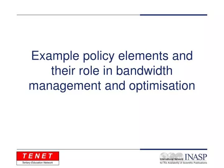 example policy elements and their role in bandwidth management and optimisation