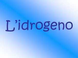 l idrogeno