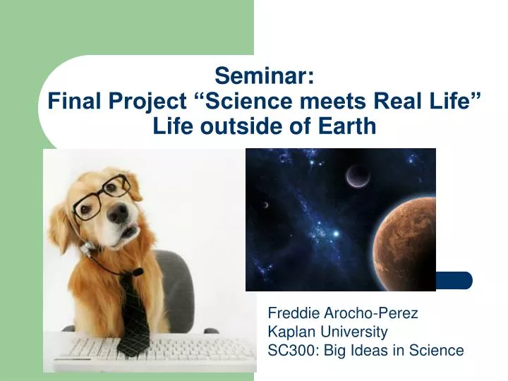 seminar final project science meets real life life outside of earth