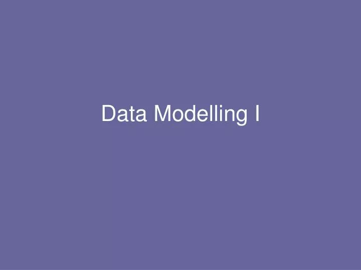 data modelling i