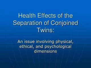 Health Effects of the Separation of Conjoined Twins: