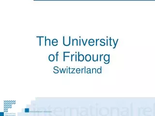 The University of Fribourg Switzerland
