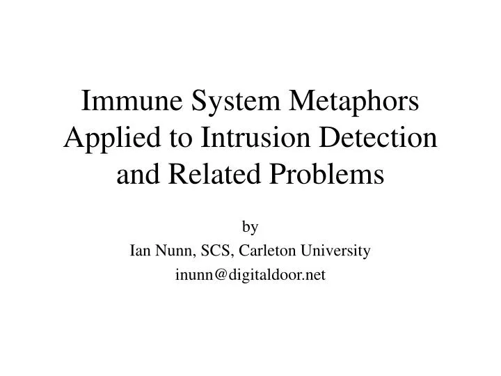 immune system metaphors applied to intrusion detection and related problems