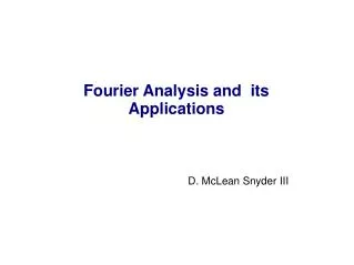 Fourier Analysis and its Applications