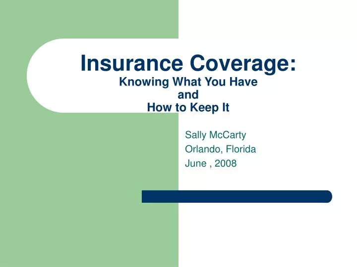 insurance coverage knowing what you have and how to keep it