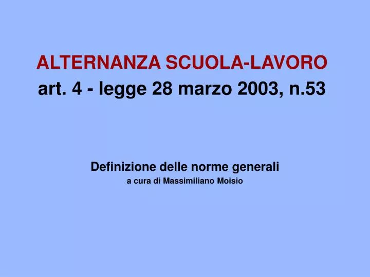 alternanza scuola lavoro art 4 legge 28 marzo 2003 n 53