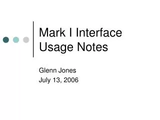 Mark I Interface Usage Notes