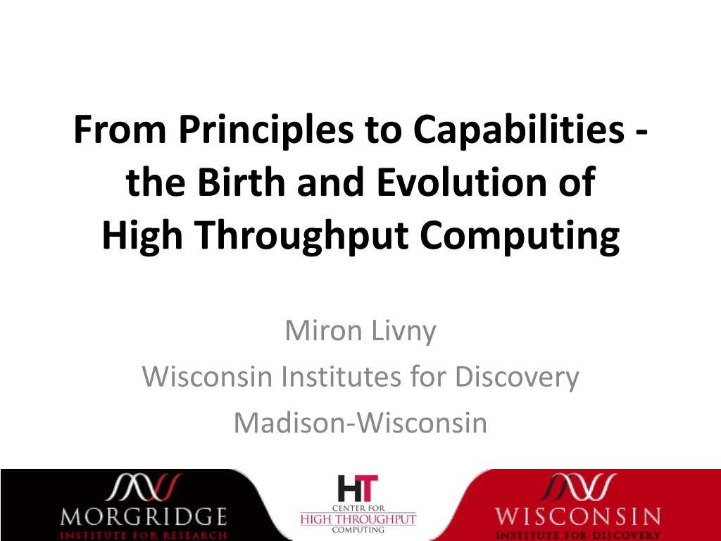 PPT - Evolution of High Throughput Computing: Lessons from the Past to ...