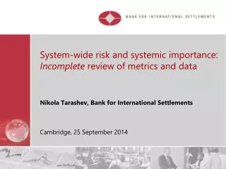 System-wide risk and systemic importance: I ncomplete review of metrics and data