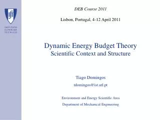Dynamic Energy Budget Theory Scientific Context and Structure Tiago Domingos tdomingos@ist.utl.pt