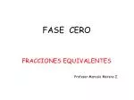 FASE CERO - slide 1
