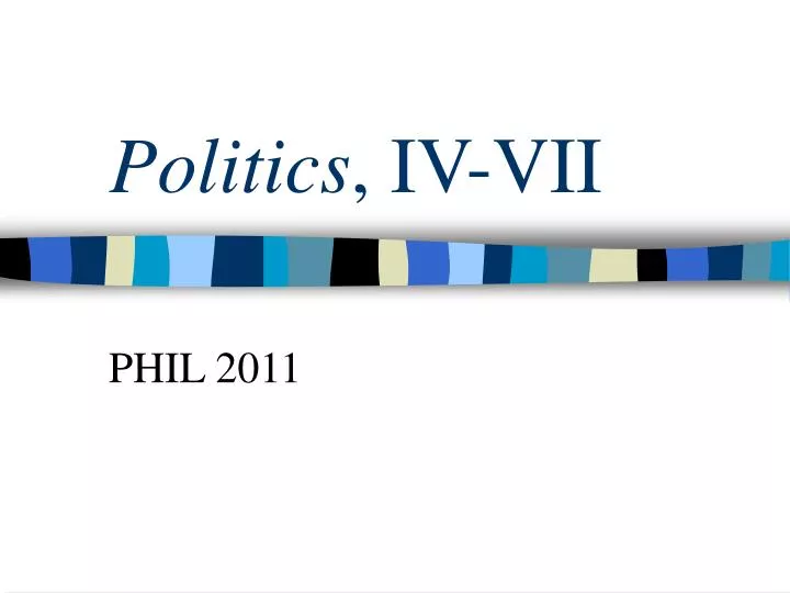 politics iv vii