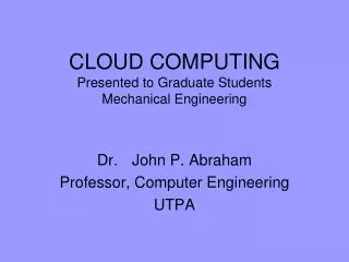 CLOUD COMPUTING Presented to Graduate Students Mechanical Engineering