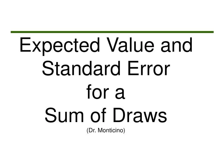 expected value and standard error for a sum of draws dr monticino