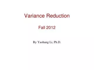 Variance Reduction Fall 2012