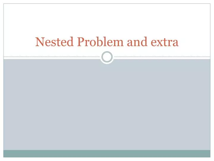 nested problem and extra