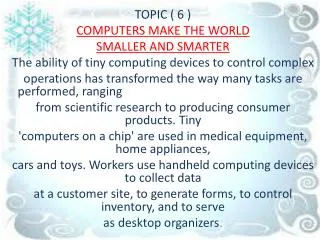 TOPIC ( 6 ) COMPUTERS MAKE THE WORLD SMALLER AND SMARTER