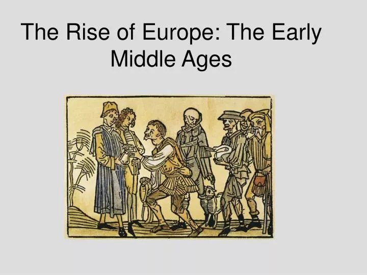 the rise of europe the early middle ages