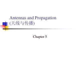 Antennas and Propagation ( 天线与传播 )