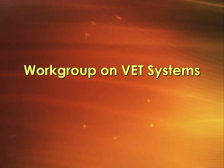 workgroup on vet systems