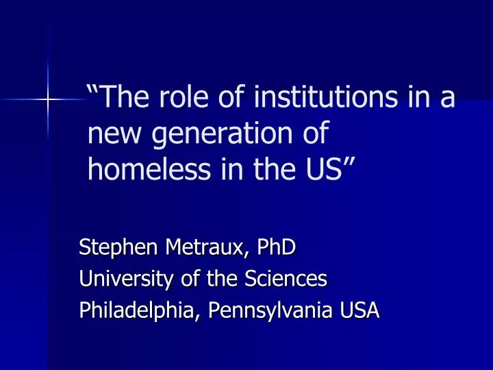 the role of institutions in a new generation of homeless in the us
