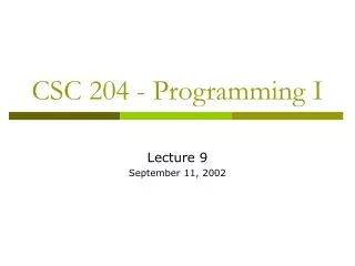 CSC 204 - Programming I