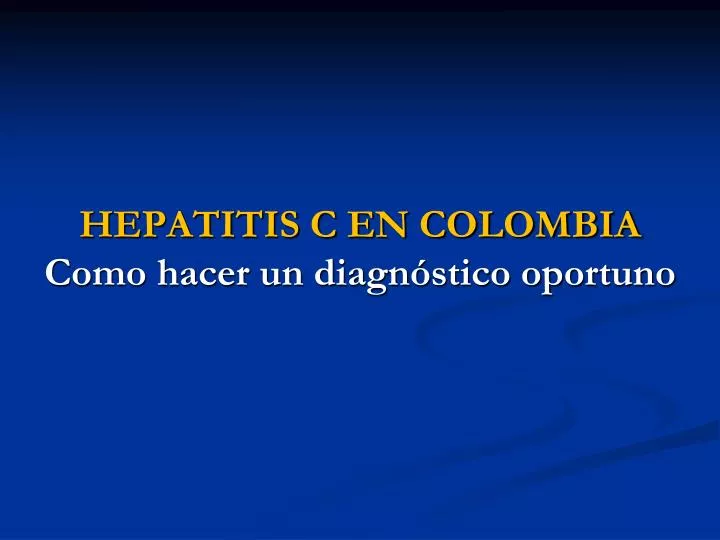 hepatitis c en colombia como hacer un diagn stico oportuno