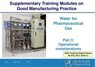 Water for Pharmaceutical Use Part 3: Operational considerations