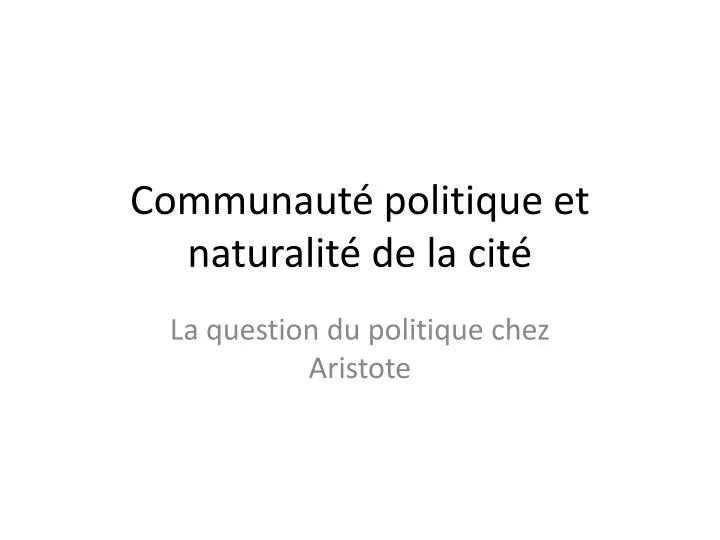 communaut politique et naturalit de la cit