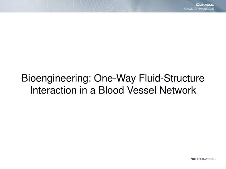 bioengineering one way fluid structure interaction in a blood vessel network