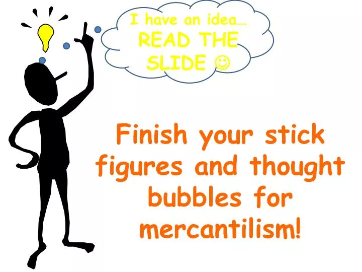 finish your stick figures and thought bubbles for mercantilism