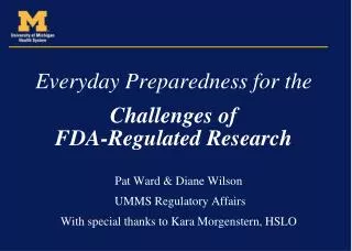 Everyday Preparedness for the Challenges of FDA-Regulated Research