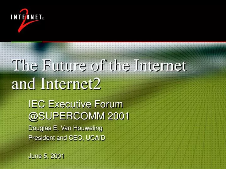 the future of the internet and internet2