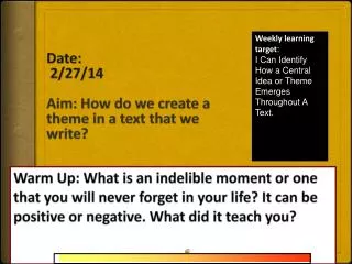 Date: 2/ 27/ 14 Aim : How do we create a theme in a text that we write?