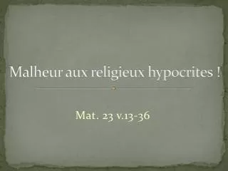 malheur aux religieux hypocrites