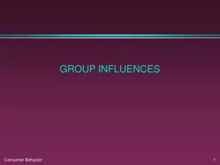 GROUP INFLUENCES