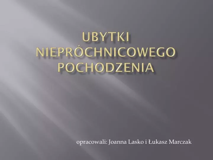 ubytki niepr chnicowego pochodzenia