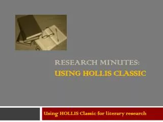 Research minutes: Using hollis classic