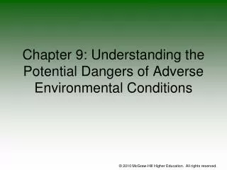 Chapter 9: Understanding the Potential Dangers of Adverse Environmental Conditions