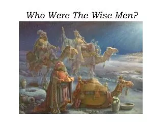 Who Were The Wise Men?