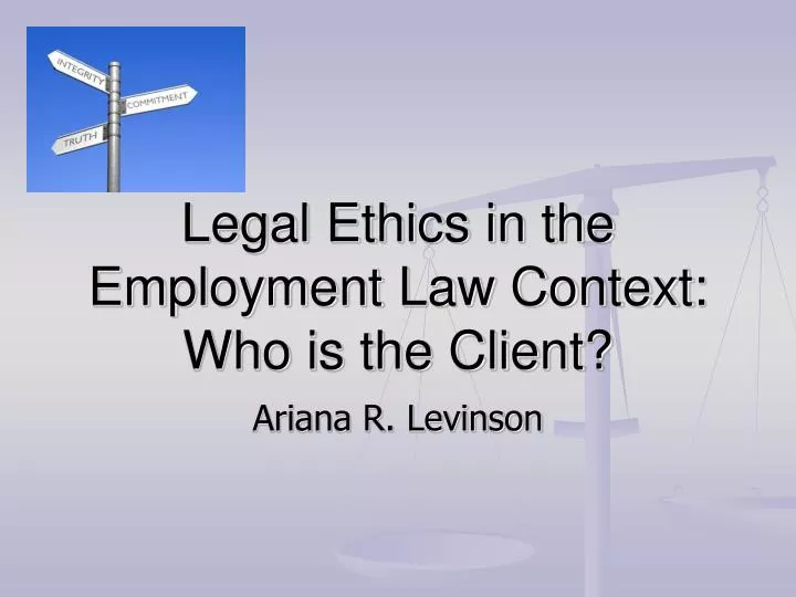 legal ethics in the employment law context who is the client